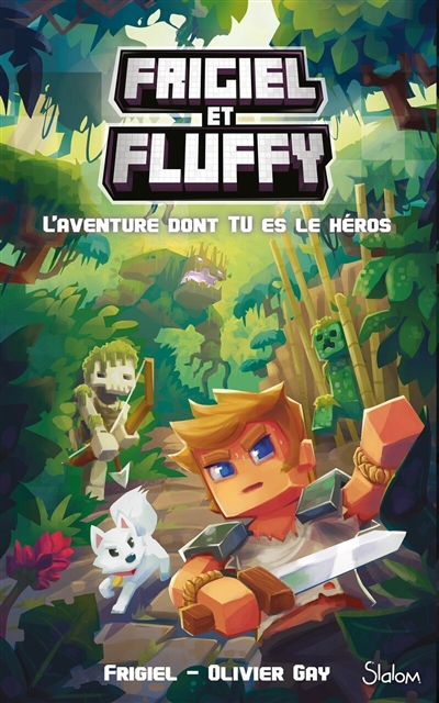 Frigiel et Fluffy. Frigiel et Fluffy : l'aventure dont tu es le héros