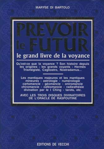 prévoir le futur : le grand livre de la voyance