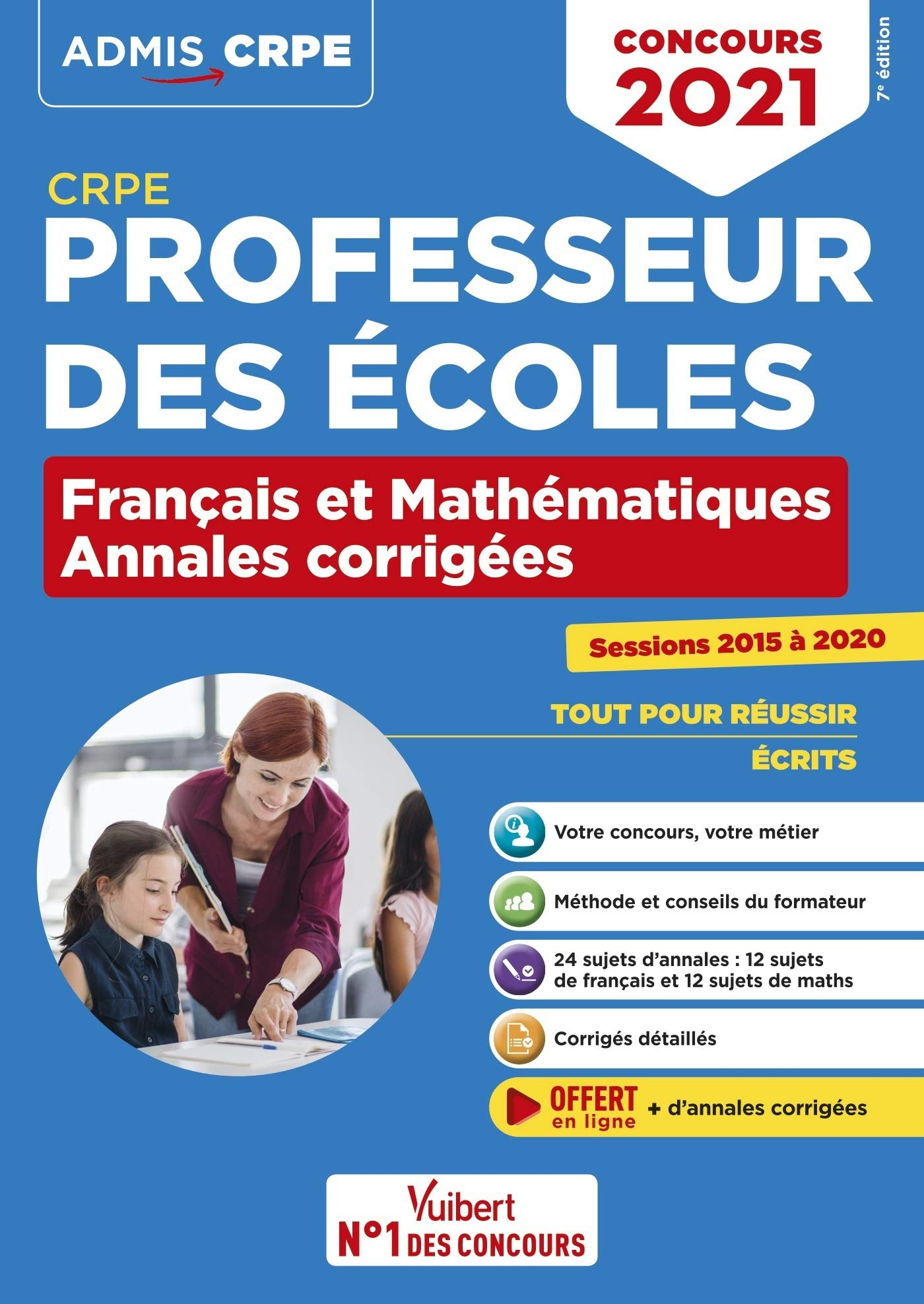 Professeur des écoles : français et mathématiques, annales corrigées, sessions 2015 à 2020 : CRPE, c
