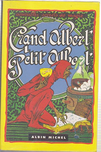Les admirables secrets de magie naturelle du Grand-Albert et du Petit-Albert