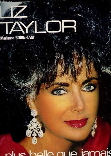 Liz Taylor : plus belle que jamais et pour toujours
