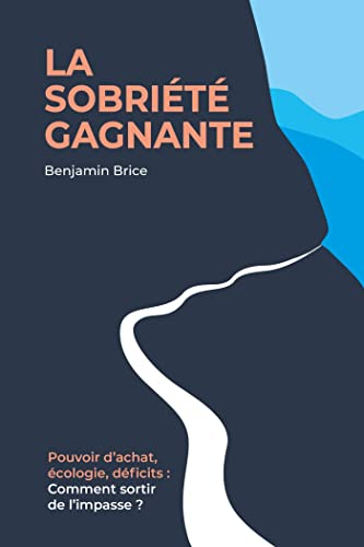 La sobriété gagnante : Pouvoir d'achat, écologie, déficits : comment sortir de l'impasse ?