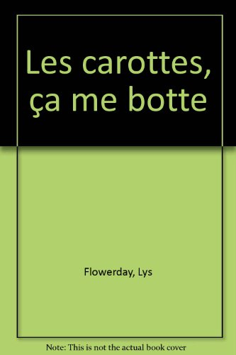 Les carottes, ça me botte !
