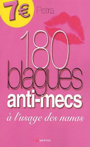 180 blagues anti-mecs : à l'usage des nanas