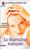 La dépression masquée : l'identifier, la maîtriser, s'en libérer