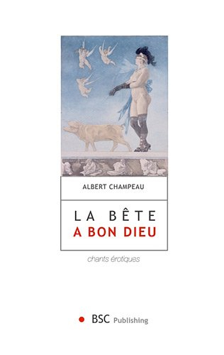 la bête a bon dieu : chants érotiques