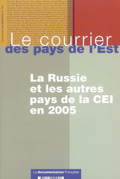Courrier des pays de l'Est (Le), n° 1053. La Russie et les autres pays de la CEI en 2005