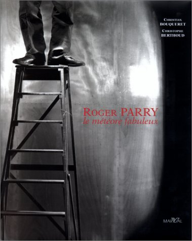 Roger Parry, le météore fabuleux