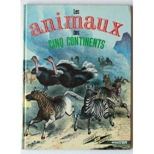 Les animaux des cinq continents