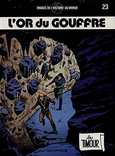 Images de l'histoire du monde, les Timour. Vol. 23. L'Or du gouffre