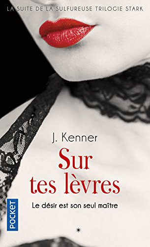 Sur tes lèvres : le désir est son seul maître