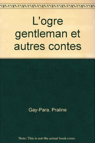 L'Ogre gentleman : et autres contes