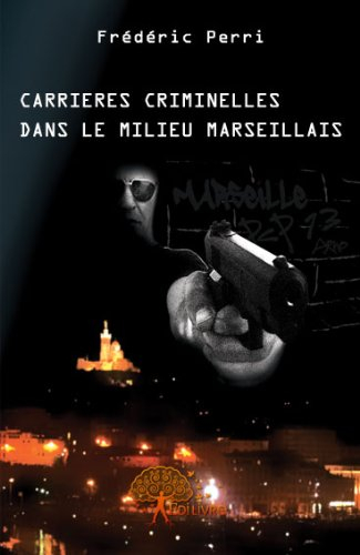 carrières criminelles dans le milieu marseillais
