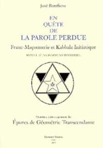 En quête de la parole perdue : franc-maçonnerie et kabbale initiatique : manuel d'enseignement initi