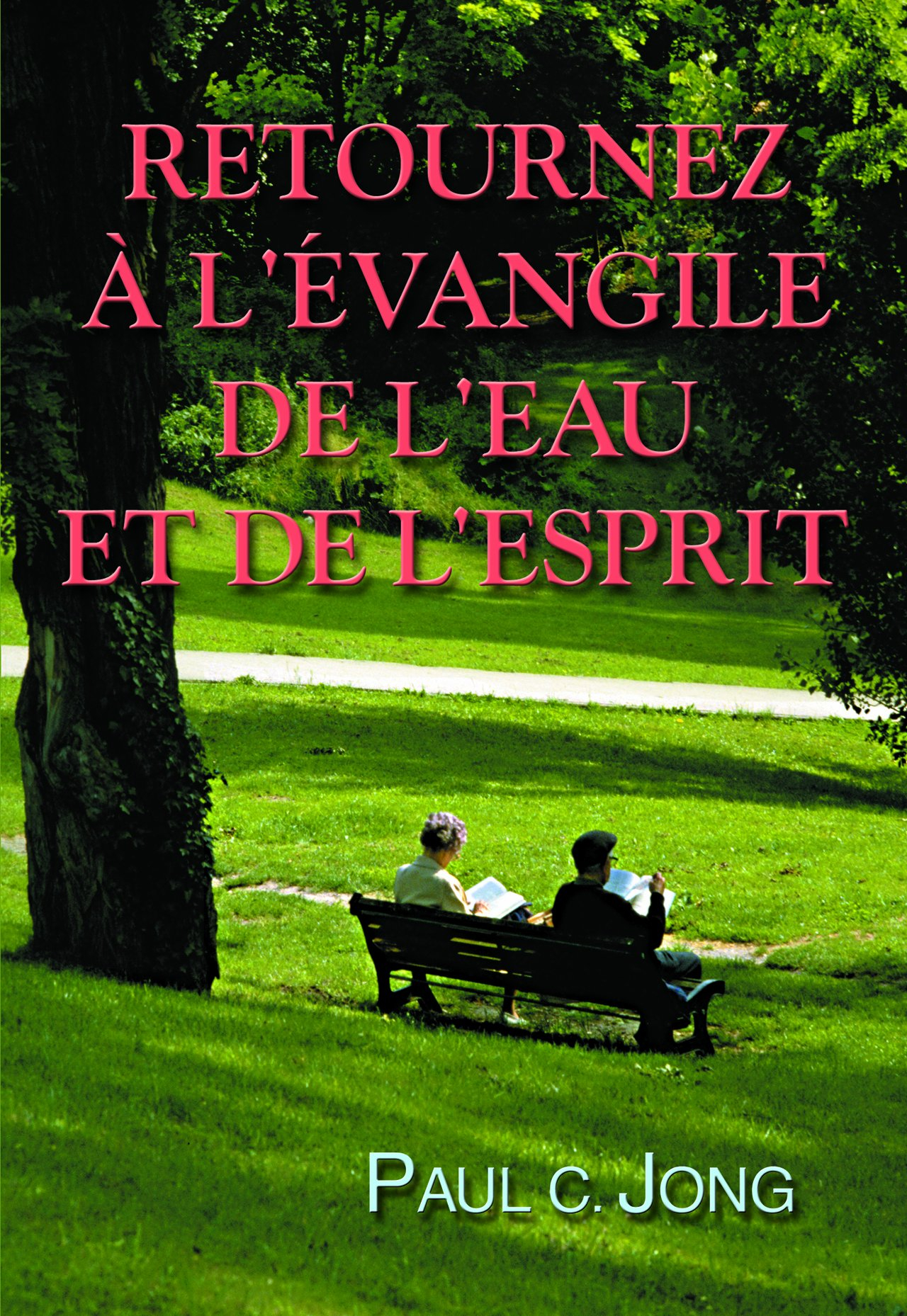 RETOURNEZ A L'EVANGILE DE L'EAU ET DE L'ESPRIT