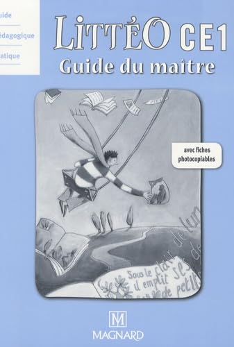 Littéo CE1 : guide du maître, guide pédagogique pratique