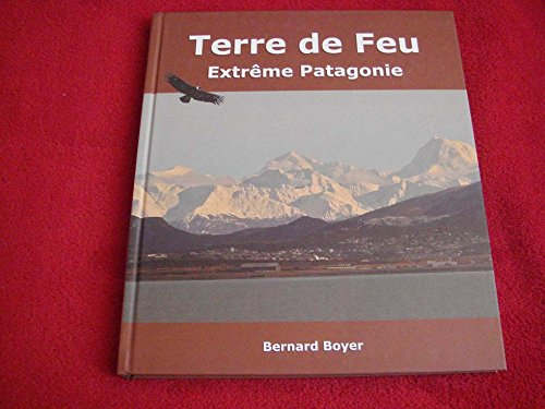 Terre de Feu : Extrême Patagonie