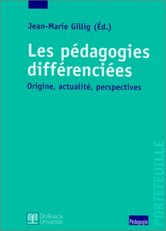 Les pédagogies différenciées : origine, actualité, perspectives