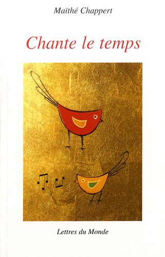 Chante le temps : poèmes