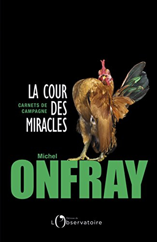 La cour des miracles : carnets de campagne