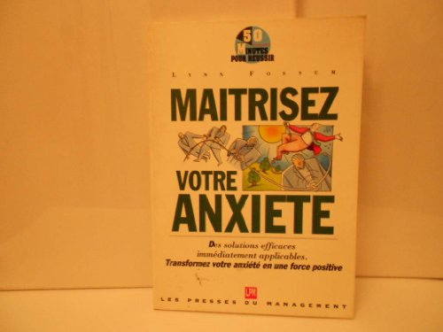 Maîtrisez votre anxiété