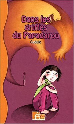 Dans les griffes du Papagarou