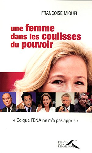 Une femme dans les coulisses du pouvoir : ce que l'ENA ne m'a pas appris