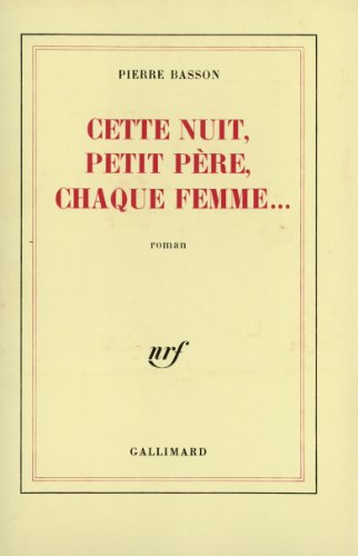 Cette nuit, petit père, chaque femme