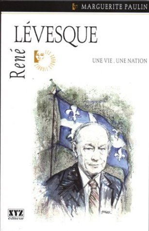 René Lévesque : une vie, une nation