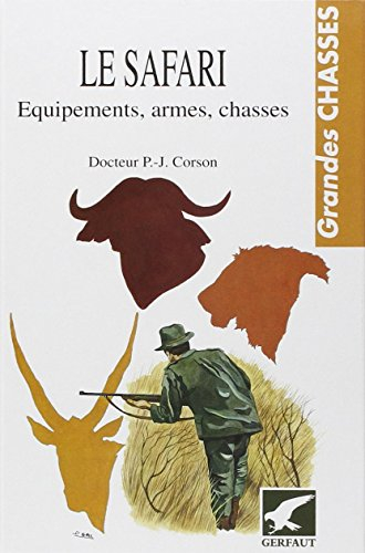 Le safari : équipements, armes, chasses