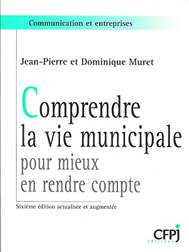Comprendre la vie municipale pour mieux en rendre compte