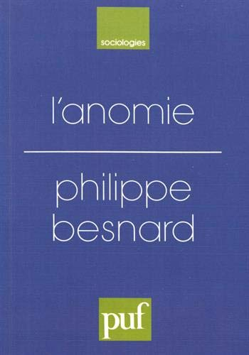 L'Anomie, ses usages et ses fonctions dans la discipline sociologique depuis Durkheim