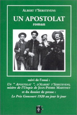 Un apostolat. Un apostolat d'A. T'Serstevens : misère de l'utopie
