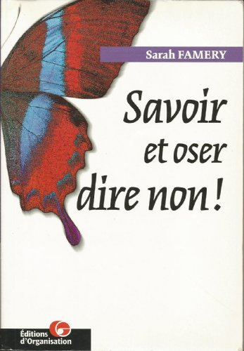 Savoir et oser dire non !