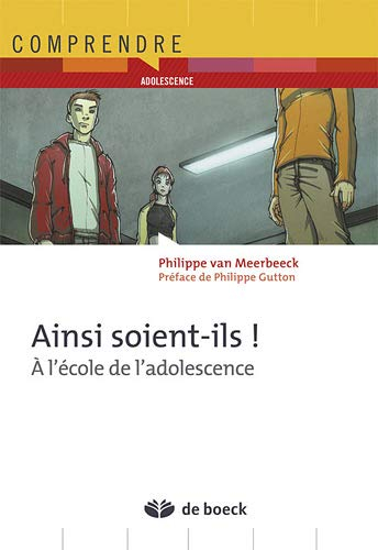 Ainsi soient-ils ! : à l'école de l'adolescence