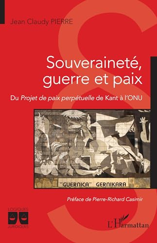 Souveraineté, guerre et paix : du Projet de paix perpétuelle de Kant à l'ONU