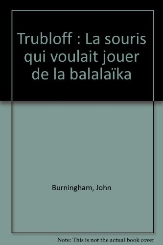 Trubloff : la souris qui voulait jouer de la balalaïka