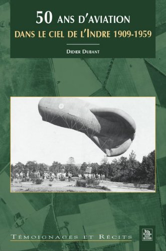 50 ans d'aviation dans le ciel de l'Indre, 1909-1959
