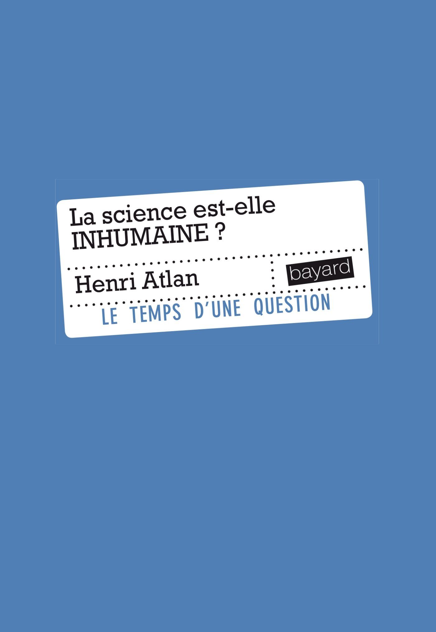 La science est-elle inhumaine ? : essai sur la libre nécessité