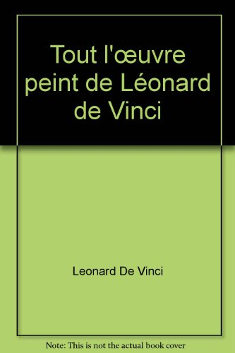 tout l'&#x153,uvre peint de léonard de vinci