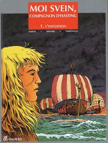 Moi Svein, compagnon d'Hasting. Vol. 1. L'initiation