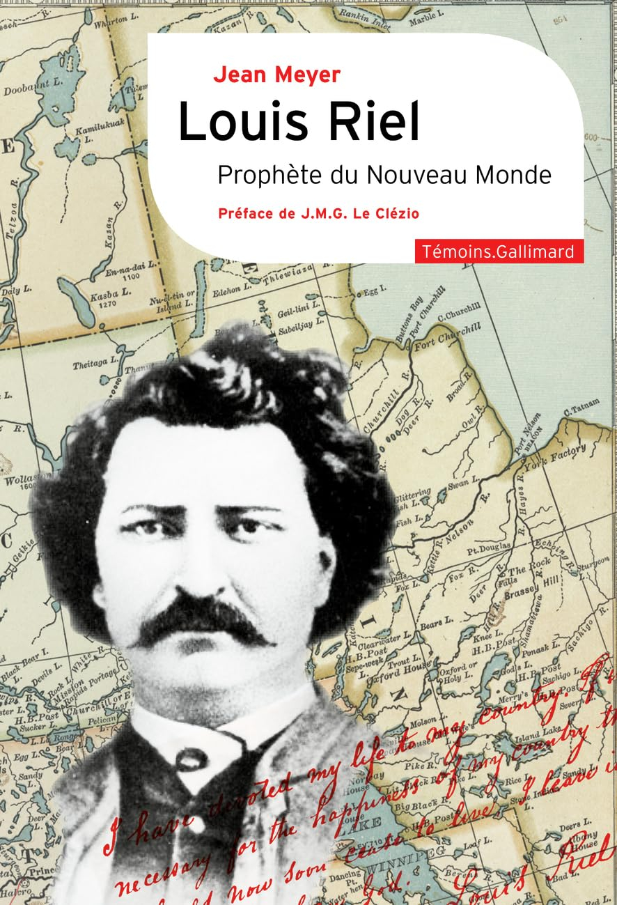 Louis Riel, prophète du Nouveau Monde