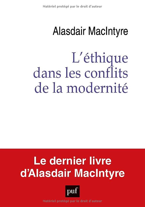 L'éthique dans les conflits de la modernité : essai sur le désir, le raisonnement pratique et le réc