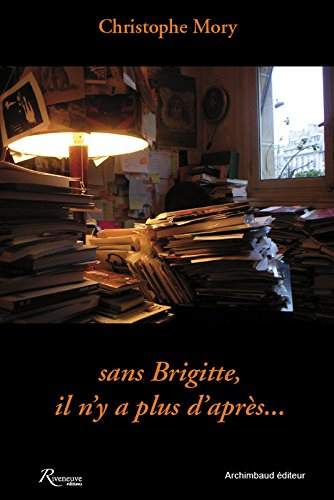 Sans Brigitte, il n'y a plus d'après... : chroniques
