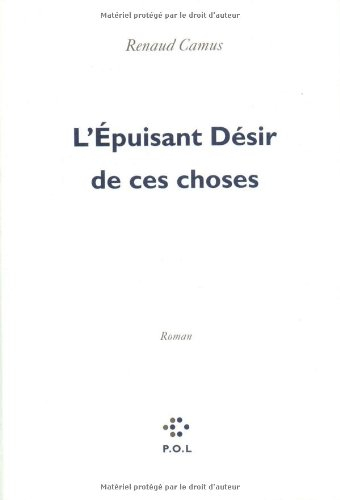 L'épuisant désir de ces choses