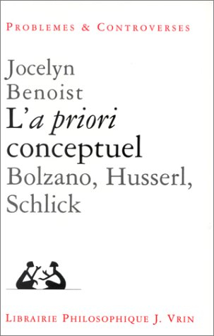 L'a priori conceptuel : Bolzano, Husserl, Schlick