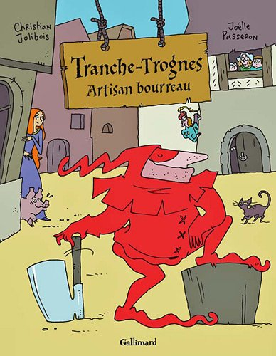 Tranche-Trognes. Tranche-Trognes, artisan bourreau