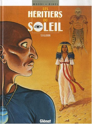 Les héritiers du Soleil. Vol. 8. Illusion