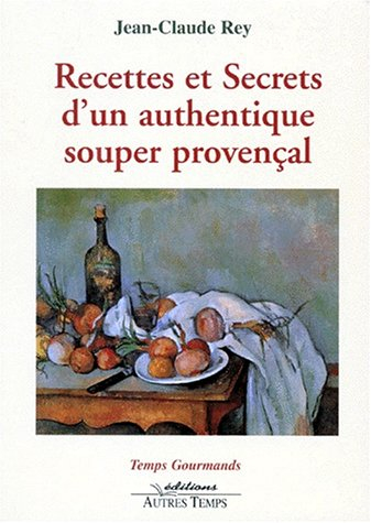 recettes et secrets d'un authentique souper provençal