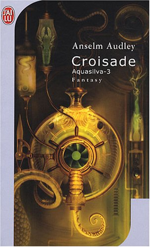 Aquasilva. Vol. 3. Croisade